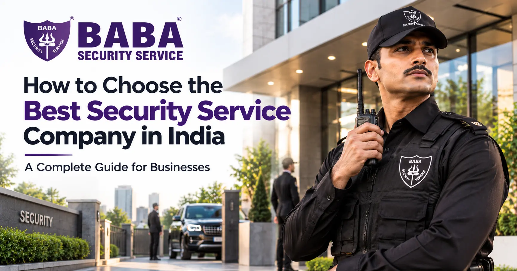 Read more about the article How to Choose the Best Security Service Company in India: A Complete Guide for Businesses